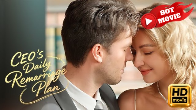 CEO's Daily Remarriage Plan | Full Movie HD - Drama ShortFilms Hot