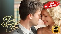 CEO's Daily Remarriage Plan | Full Movie HD -  Drama ShortFilms Hot