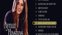 Aynur Haşhaş - Bağlandı Yollarım