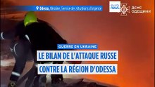 Ukraine : le bilan de l'attaque russe contre la région d'Odessa passe à 8 morts et 27 blessés