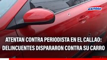 Atentan contra periodista en el Callao: Delincuentes dispararon contra su vehículo