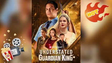 Understated Guardian King [ NEW MOVIE RELEASES ]