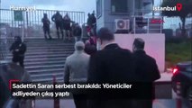 Sadettin Saran serbest bırakıldı