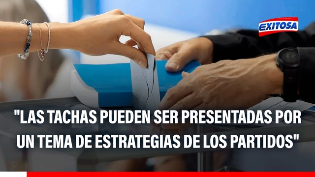 Elecciones 2026: Las tachas pueden ser presentadas por un tema de estrategias de los partidos , asegura especialista