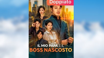 Il Mio Papà è il Boss Nascosto (Doppiato)