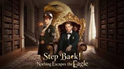 Step Back Nothing Escapes The Eagle - Full Movie