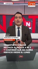 Transporte público rechaza el pasaje a Bs 3 y confirma que no habrá servicio desde el lunes