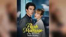 Flash Marriage to My Billionaire Hobo Hubby Full Movie