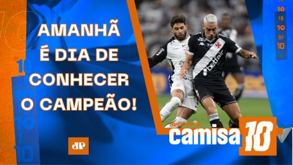 QUEM VAI SER CAMPEÃO? CORINTHIANS E VASCO FINALIZAM AJUSTES PRA FINAL DA COPA DO BRASIL! | CAMISA 10