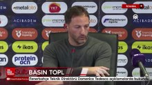 Fenerbahçe Teknik Direktörü Domenico Tedesco açıklamalarda bulundu