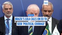 Brazilian president Lula calls EU to seek 'political courage' over Mercosur trade deal