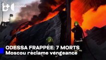 Roquettes russes frappent Odesa / victimes et blessés, Moscou réclame vengeance