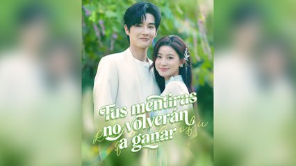 Tus Mentiras No Volverán A Ganar Episodio Completo