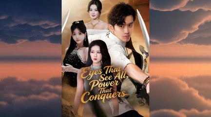 Eyes That See All, Power That Conquers /dejando a mi esposo multimillonario - Full