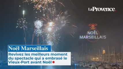 Noël Marseillais Revivez les meilleurs moment du spectacle qui a embrasé le Vieux-Port avant Noël