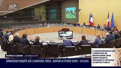 La séance est ouverte ! - Commission d'enquête audiovisuel public : audition de Patrick Cohen - 18/12/2025