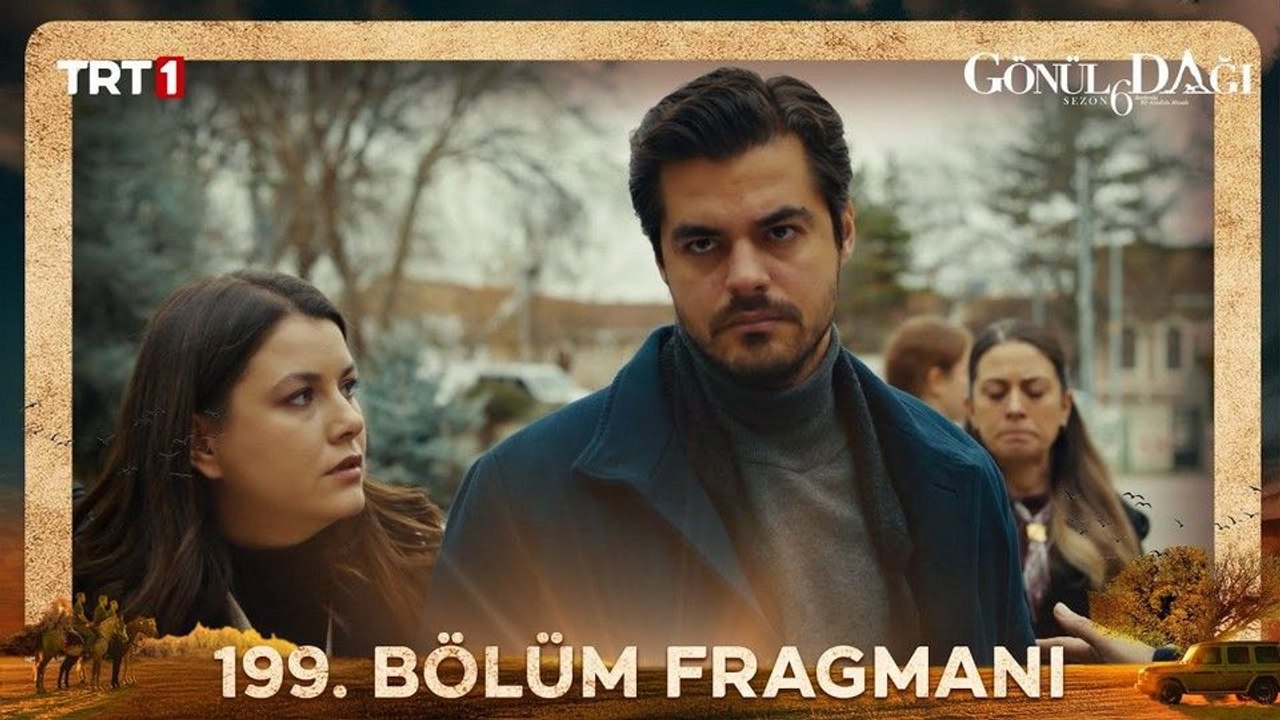 Gönül Dağı 199.Bölüm - Gönül Dağı - Sezon 6 - Bölüm 199 - Fragman VCRH STCRH