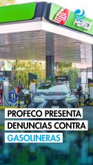 Profeco presenta 43 denuncias penales contra gasolineras por vender litros incompletos