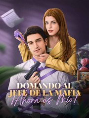 Domando al Jefe de la Mafia, ¡Ahora es Mío! ReelShort ES