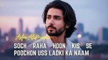 Soch Raha Hoon Kis Se Poochon Uss Ladki Ka Naam c