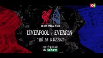 Liverpool – Everton : Báo Động Đỏ Tại Merseyside | Vòng 23 Ngoại Hạng Anh 2022/23
