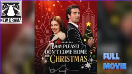Baby, Please! Don't Come Home Christmas FULL MOVIE