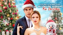 Found A Homeless Billionaire Husband For Christmas (2025) - FULL  Reelshort