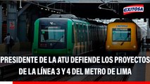 Presidente de la ATU defiende los proyectos de la Línea 3 y 4 del Metro de Lima ante la alta demanda de pasajeros
