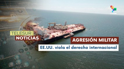 Venezuela denuncia a EE.UU. por acto de piratería y secuestro de buque petrolero