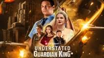 Understated Guardian King#FullMovie