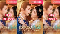 Esposa Noble, Criando su Venganza (doblado) Completo en Español