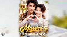 (Dubbed)Married To My Ruthless Tycoon Drama Movies English Sub