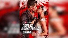Love Is a Dangerous Dance Full