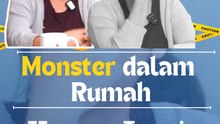 Monster dalam Rumah, Kamu Apain Anak Saya?!?