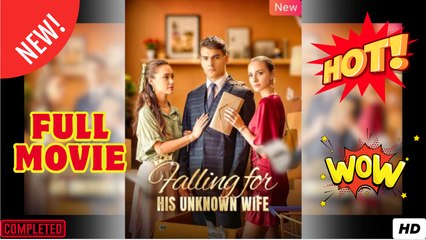Falling For His Unknown Wife - Full Movie