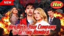 Hey Boss, Your Company is Getting Bombed (Reelshort) - Full Movie