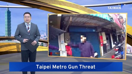 New Taipei Man Arrested After Firearm Claim One Day After Taipei Metro Attacks