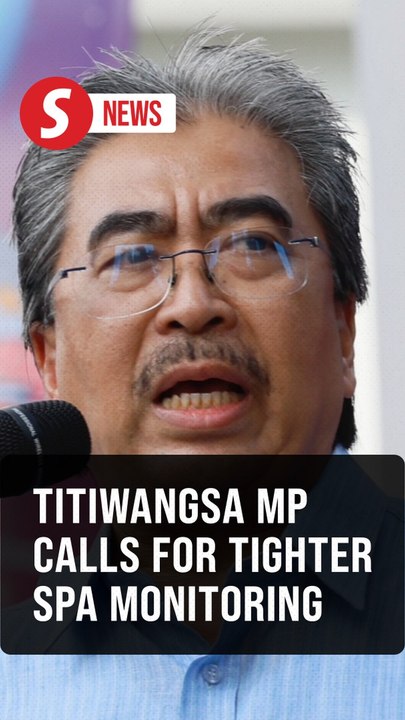 Stop spas from getting too steamy: Titiwangsa MP urges more monitoring by KL authorities