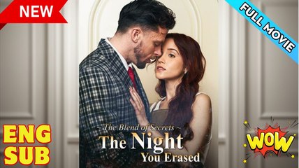 The Blend Of Secrets The Night You Erased