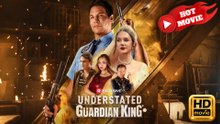 Understated Guardian King  Full Movie HD -  New Drama ShortFilms Hot