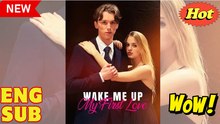 [Hot Drama] Wake Me Up, My First Love - Full Movie (2025)