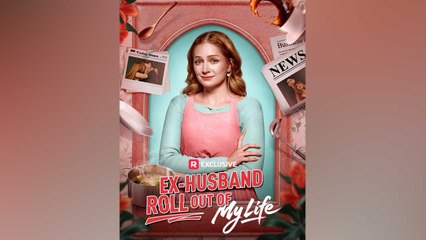 Ex-Husband Roll Out of My Life FULL EPISODE