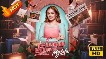 Ex-Husband Roll Out of My Life | Full Movie HD -Romance Toxic Romance Modern Bittersweet Emotional Love Triangle Mid-Life-Crisis USA Mansion Wedding Contemporary All Ages CEO Housewife Heiress/Socialite Affair All-Too-Late Love After Divorce Divorce Misun