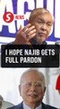 Zahid says he hopes Najib is given a full pardon