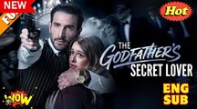 [Hot 2025🔥] The Godfather's Secret Lover Full Movie_ NS