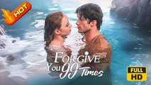 Forgive You 99 Times | Full Movie HD - SweetRomance Love Drama ShortFilms Romantic