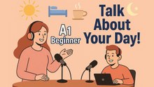 Daily Routine in Easy English (A1) | Talk About Your Day | Simple English Podcast