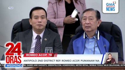 Antipolo 2nd District Rep. Romeo Acop, pumanaw na | 24 Oras Weekend