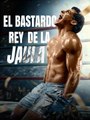 El bastardo Rey de la Jaula (doblado) Completo en Español