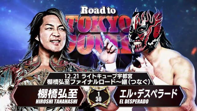 Hiroshi Tanahashi vs. El Desperado - Hiroshi Tanahashi Final Road 〜Connection～: NJPW Road To Tokyo Dome 2025 Day 2 (12/21/2025)